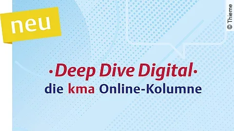 Deep Dive Digital – die kma Online-Kolumne